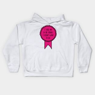 I Said No to the Things I Didn't Want to Do / Awards Kids Hoodie